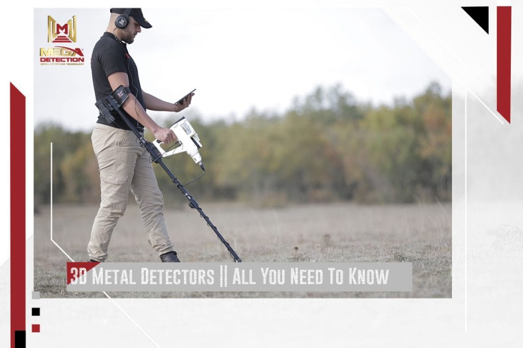 3D Metal Detectors | All You Need To Know | MEGA LOCATORS