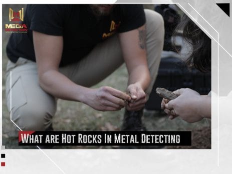 What are Hot Rocks In Metal Detecting