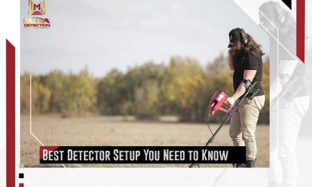 Best Detector Setup You Need to Know