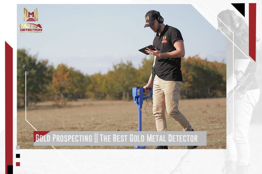 Gold Prospecting | The Best Gold Metal Detector | MEGA LOCATORS