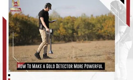 How To Make a Gold Detector More Powerful
